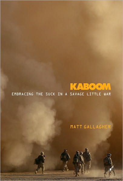 Kaboom: Embracing The Suck In A Savage Little War by Matthew Gallagher (0306818809).  The subtitle is excellent.